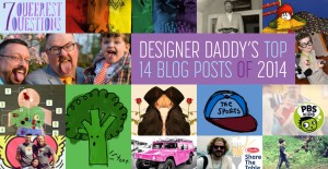 DESIGNER DADDY'S TOP 14 BLOG POSTS OF 2014